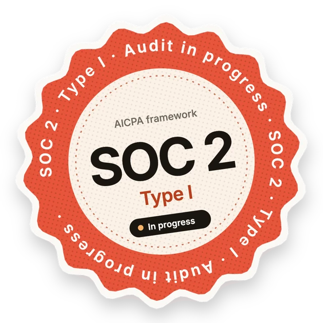 SOC 2 Type I, audit in progress